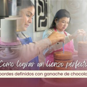 Cómo lograr un lienzo perfecto con Ganache de Chocolate